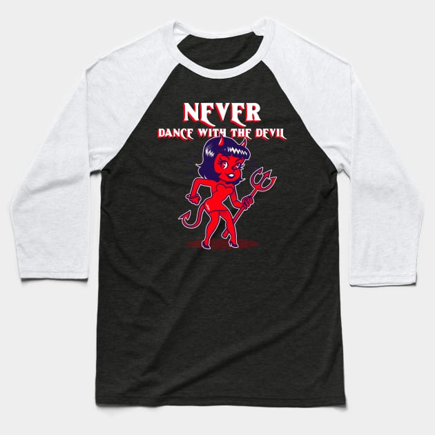 Do Not Dance With The Devil Baseball T-Shirt by YungBick